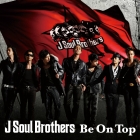 J SOUL BROTHERS-BE ON TOP